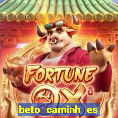 beto caminh es lajeado rs